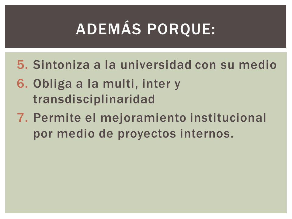 Además porque: Sintoniza a la universidad con su medio