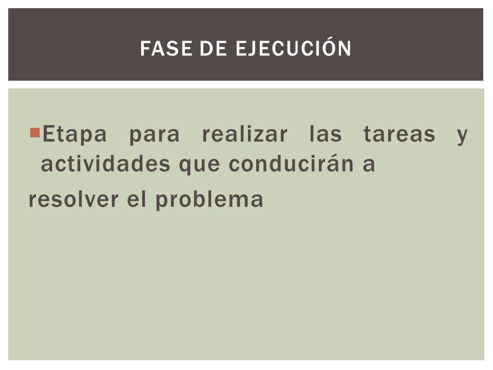 Etapa para realizar las tareas y actividades que conducirán a