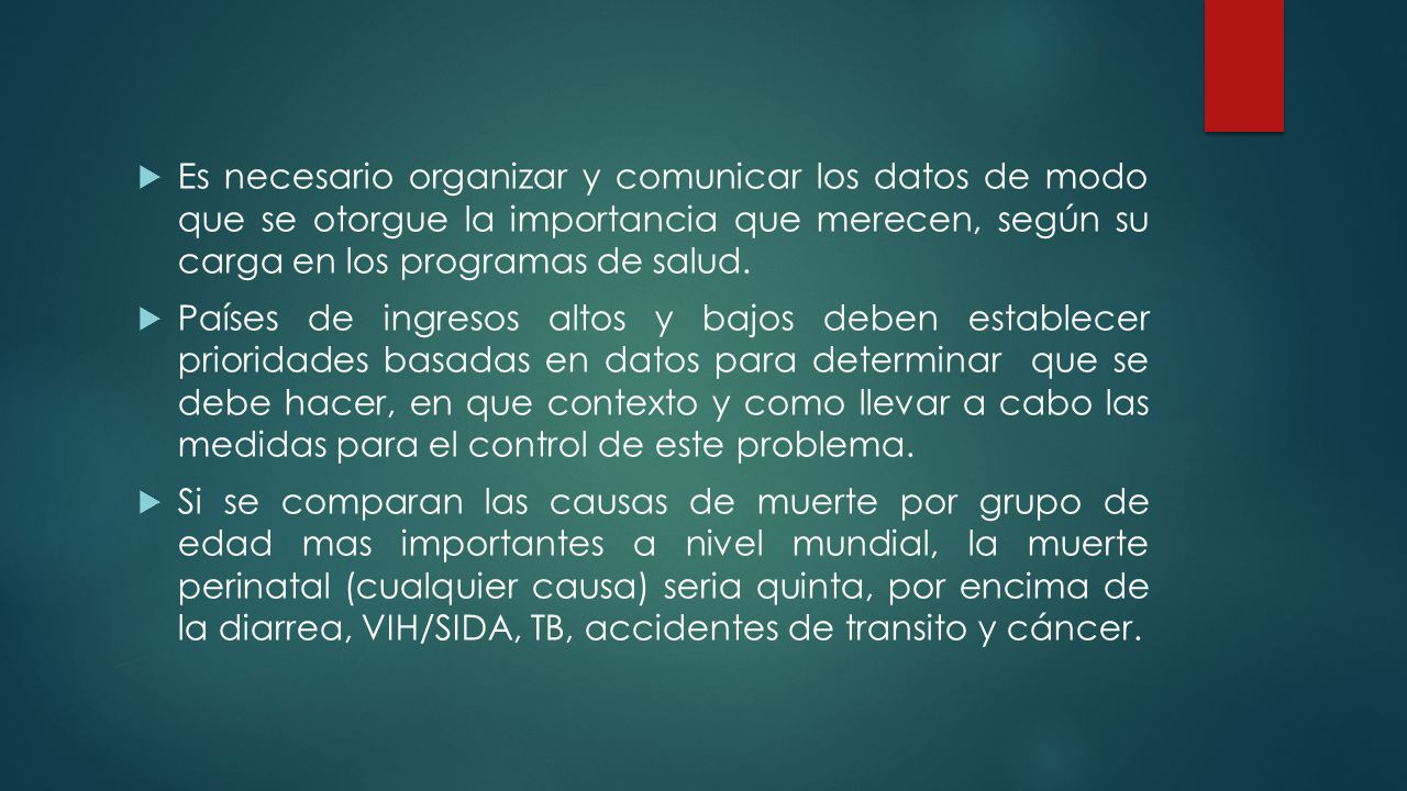 Es necesario organizar y comunicar los datos de modo que se otorgue la importancia que merecen, según su carga en los programas de salud.