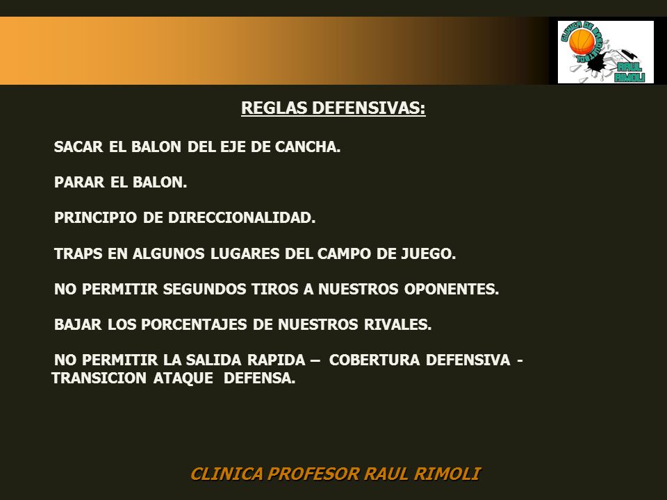 REGLAS DEFENSIVAS: SACAR EL BALON DEL EJE DE CANCHA. PARAR EL BALON.