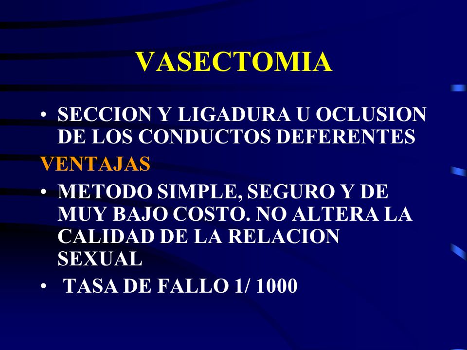 VASECTOMIA SECCION Y LIGADURA U OCLUSION DE LOS CONDUCTOS DEFERENTES