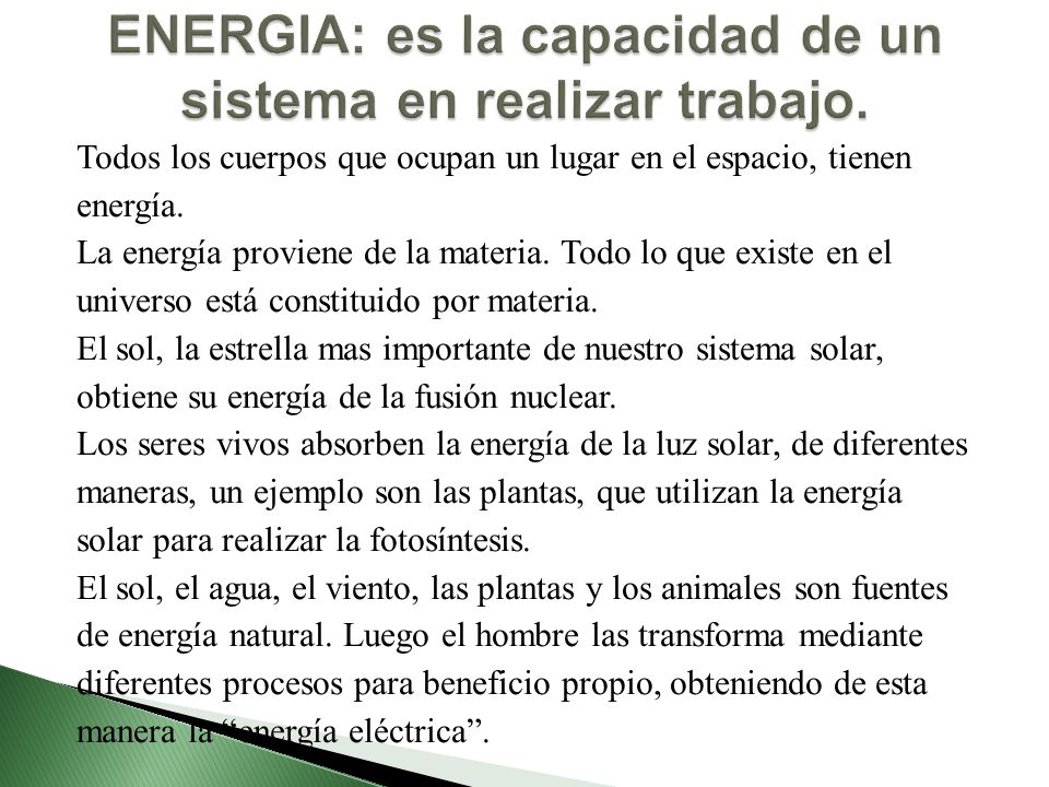 ENERGIA: es la capacidad de un sistema en realizar trabajo.
