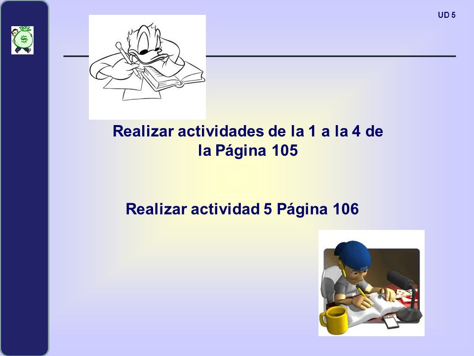 Realizar actividades de la 1 a la 4 de la Página 105