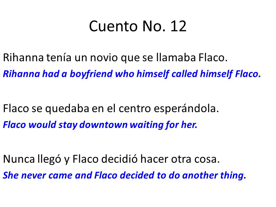 Cuento No. 12 Rihanna tenía un novio que se llamaba Flaco.