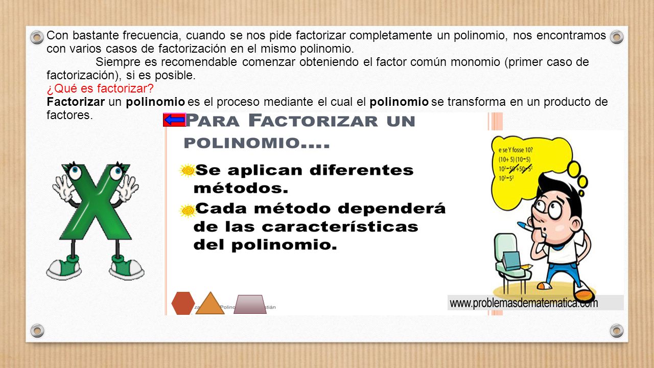 Con bastante frecuencia, cuando se nos pide factorizar completamente un polinomio, nos encontramos con varios casos de factorización en el mismo polinomio.
