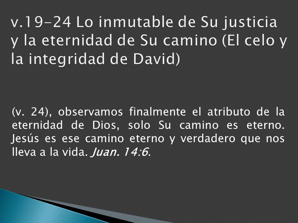 v Lo inmutable de Su justicia y la eternidad de Su camino (El celo y la integridad de David)