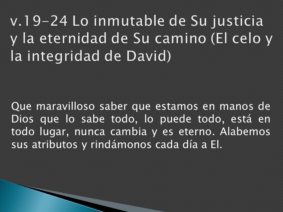 v Lo inmutable de Su justicia y la eternidad de Su camino (El celo y la integridad de David)