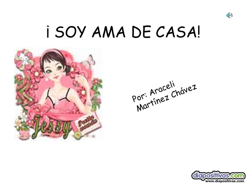 ¡ SOY AMA DE CASA! Por: Araceli Martínez Chávez