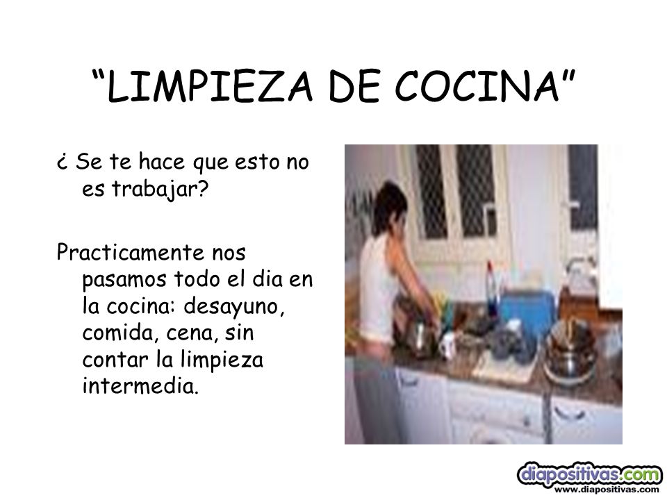 4 LIMPIEZA DE COCINA ¿ Se te hace que esto no es trabajar