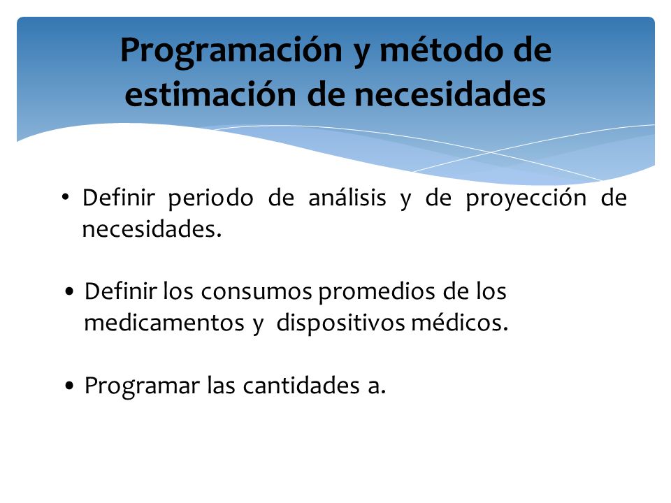 Programación y método de estimación de necesidades