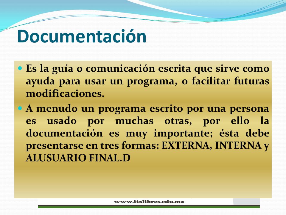 Documentación Es la guía o comunicación escrita que sirve como ayuda para usar un programa, o facilitar futuras modificaciones.
