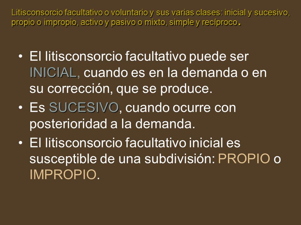 Es SUCESIVO, cuando ocurre con posterioridad a la demanda.