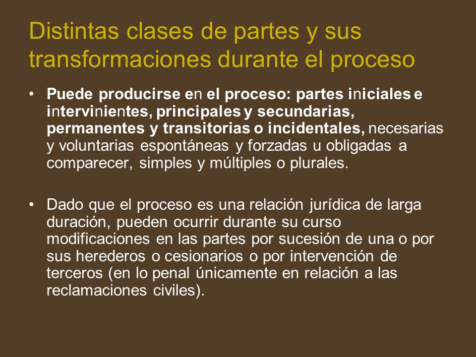 Distintas clases de partes y sus transformaciones durante el proceso