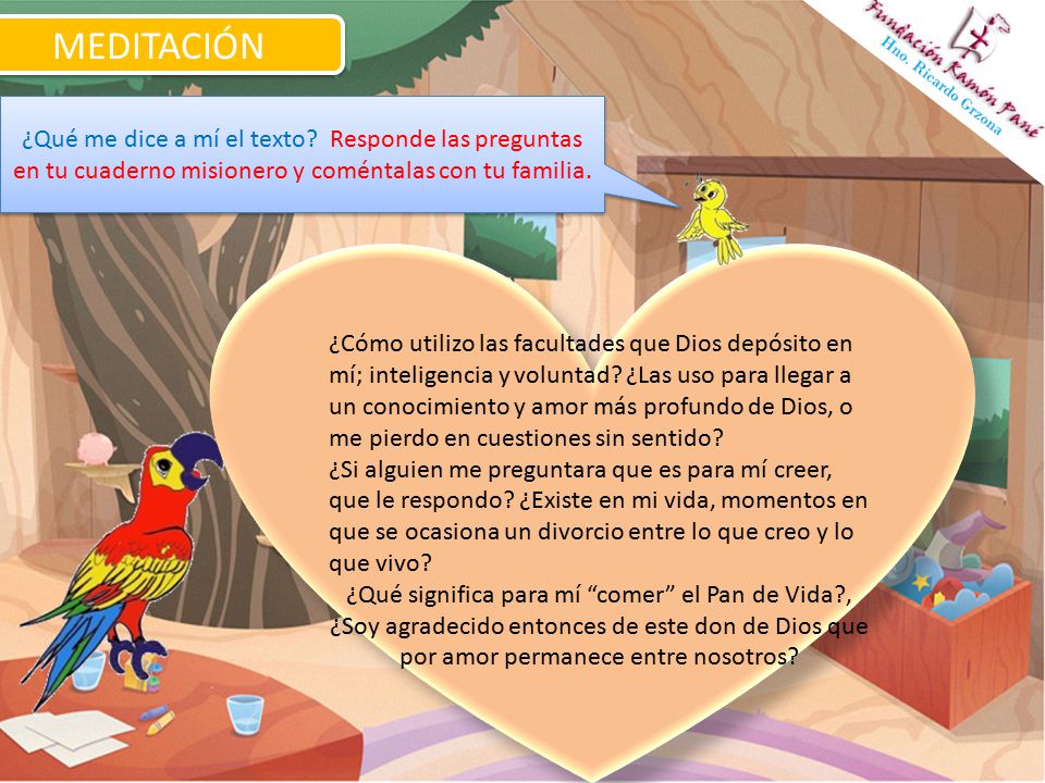 MEDITACIÓN ¿Qué me dice a mí el texto Responde las preguntas en tu cuaderno misionero y coméntalas con tu familia.