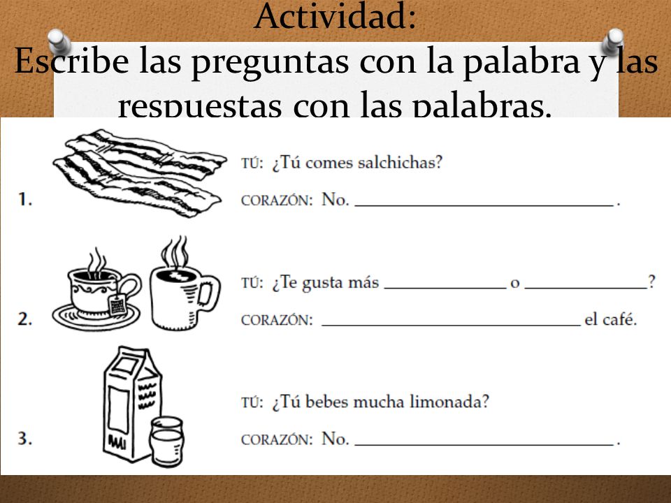 Actividad: Escribe las preguntas con la palabra y las respuestas con las palabras.