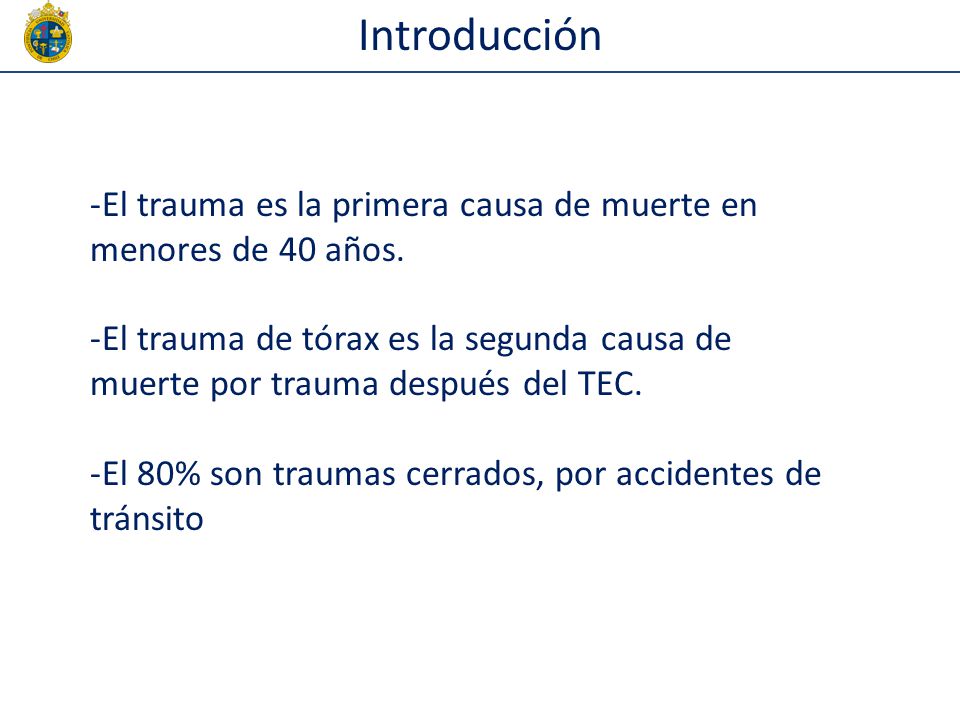 Introducción El trauma es la primera causa de muerte en menores de 40 años.