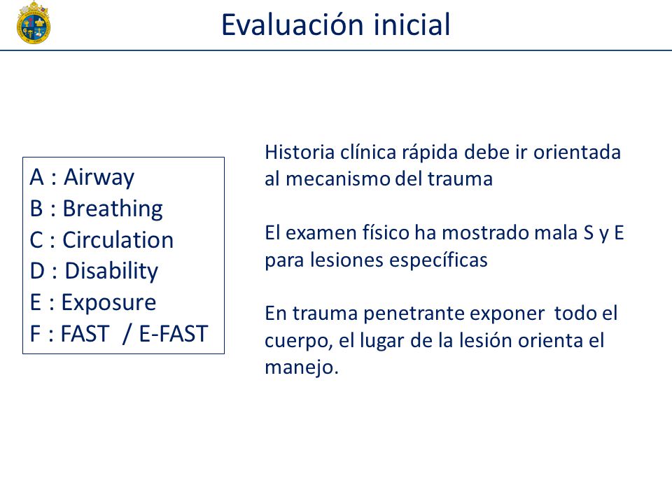 Evaluación inicial A : Airway B : Breathing C : Circulation