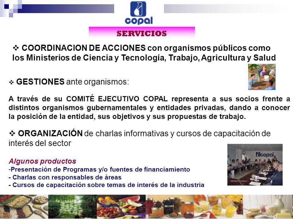 SERVICIOS COORDINACION DE ACCIONES con organismos públicos como los Ministerios de Ciencia y Tecnología, Trabajo, Agricultura y Salud.