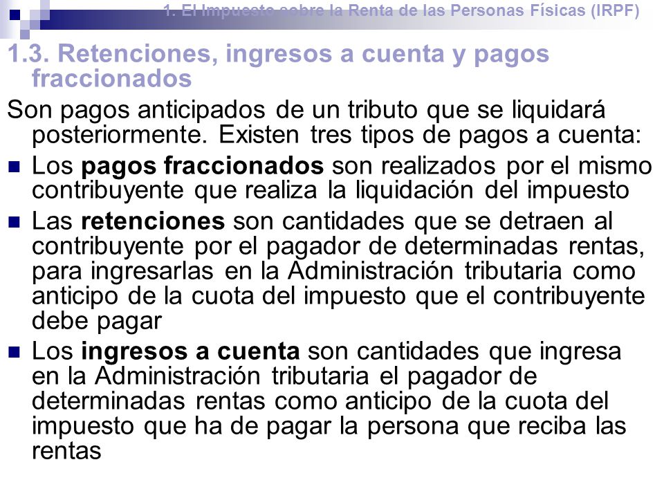 1. El Impuesto sobre la Renta de las Personas Físicas (IRPF)