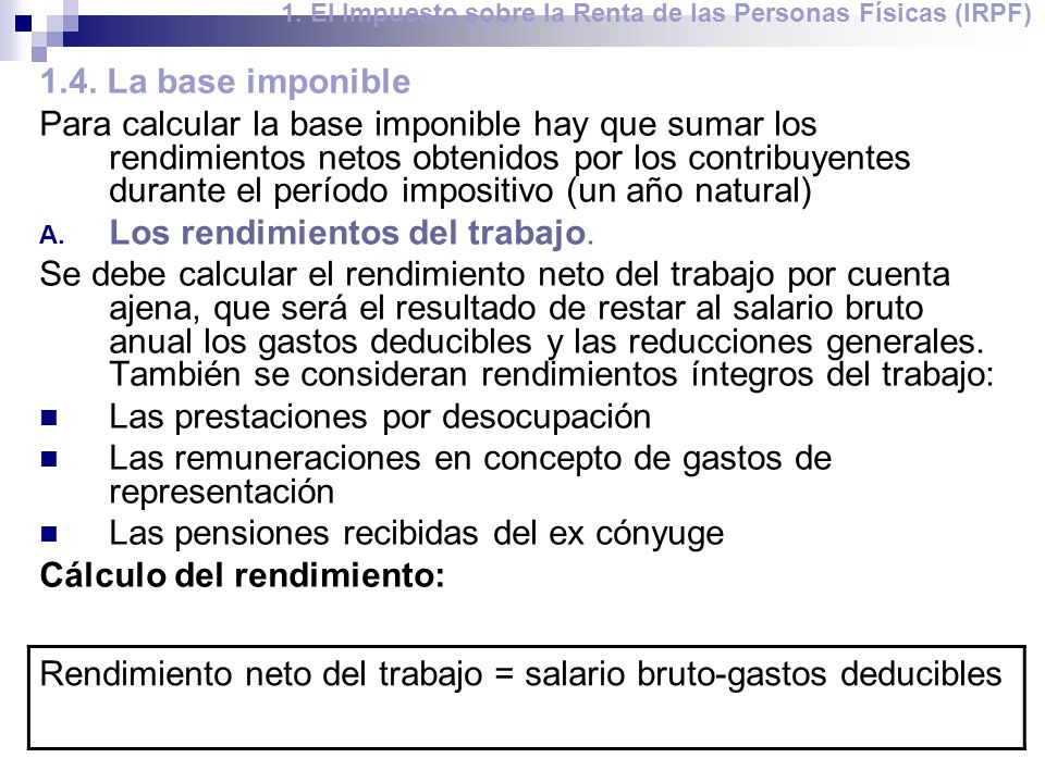 1. El Impuesto sobre la Renta de las Personas Físicas (IRPF)