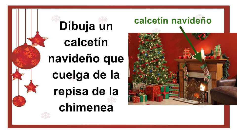 Dibuja un calcetín navideño que cuelga de la repisa de la chimenea