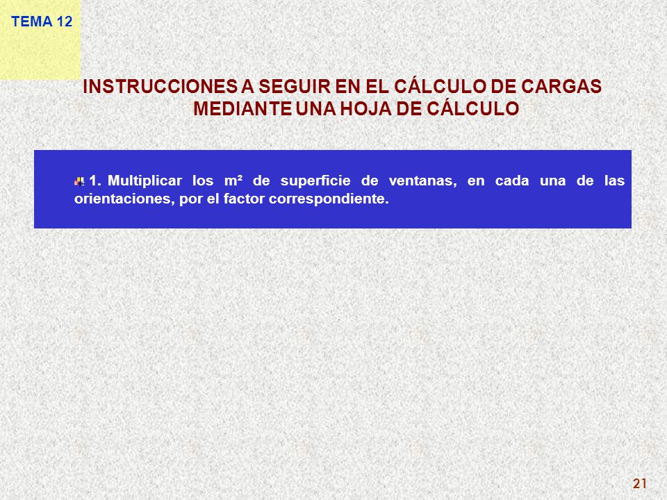 TEMA 12 INSTRUCCIONES A SEGUIR EN EL CÁLCULO DE CARGAS MEDIANTE UNA HOJA DE CÁLCULO.