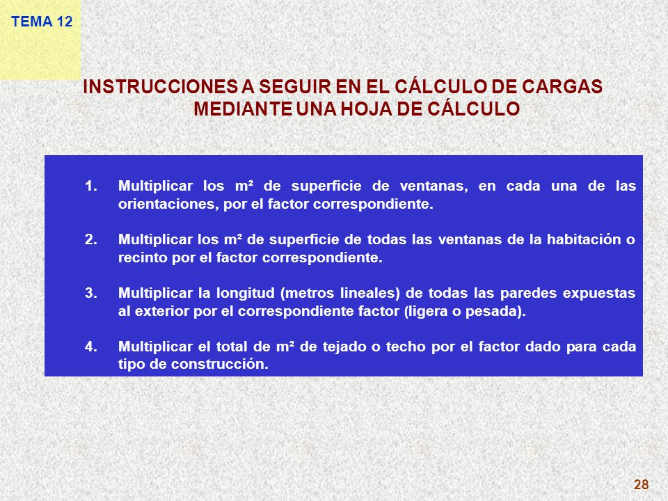 TEMA 12 INSTRUCCIONES A SEGUIR EN EL CÁLCULO DE CARGAS MEDIANTE UNA HOJA DE CÁLCULO.