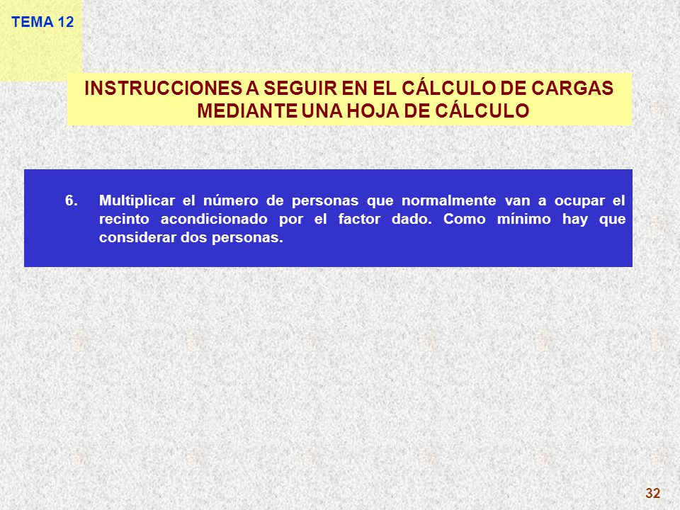 TEMA 12 INSTRUCCIONES A SEGUIR EN EL CÁLCULO DE CARGAS MEDIANTE UNA HOJA DE CÁLCULO.