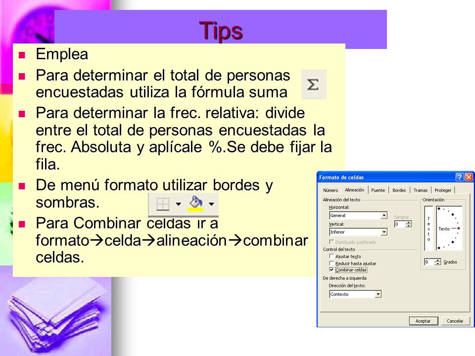 Tips Emplea. Para determinar el total de personas encuestadas utiliza la fórmula suma.