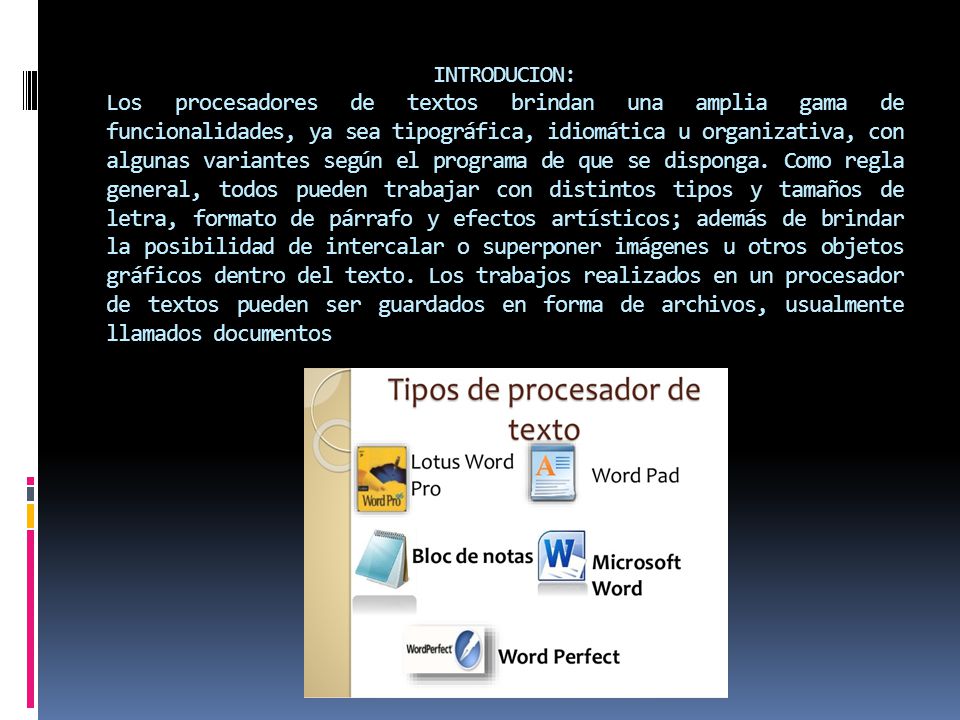 INTRODUCION: Los procesadores de textos brindan una amplia gama de funcionalidades, ya sea tipográfica, idiomática u organizativa, con algunas variantes según el programa de que se disponga.