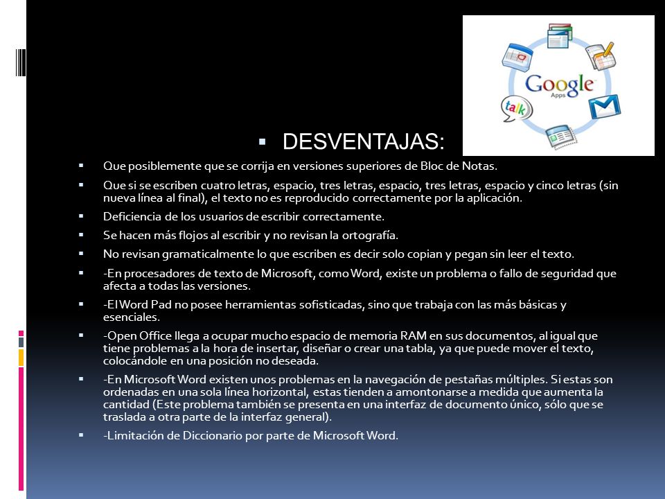DESVENTAJAS: Que posiblemente que se corrija en versiones superiores de Bloc de Notas.
