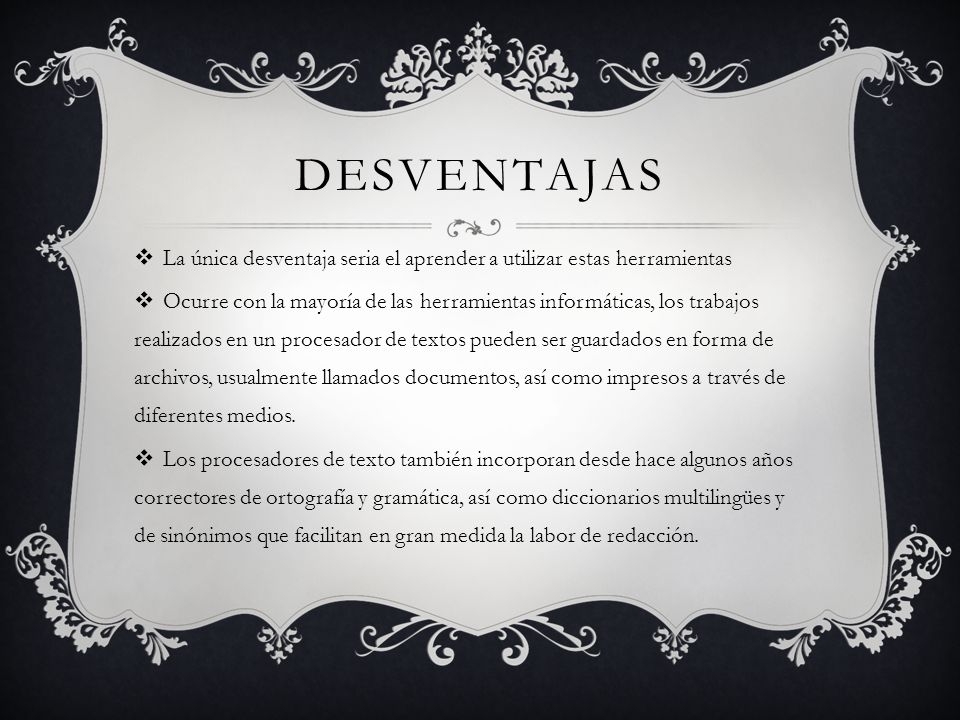 desventajas La única desventaja seria el aprender a utilizar estas herramientas.