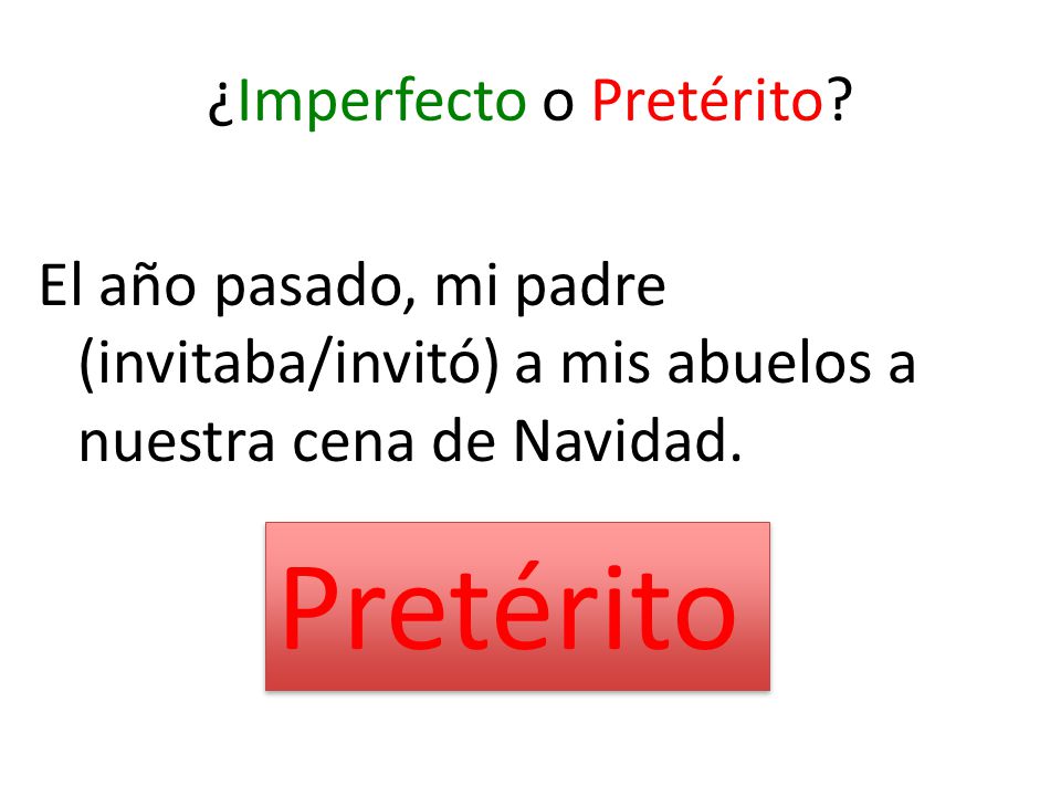 ¿Imperfecto o Pretérito