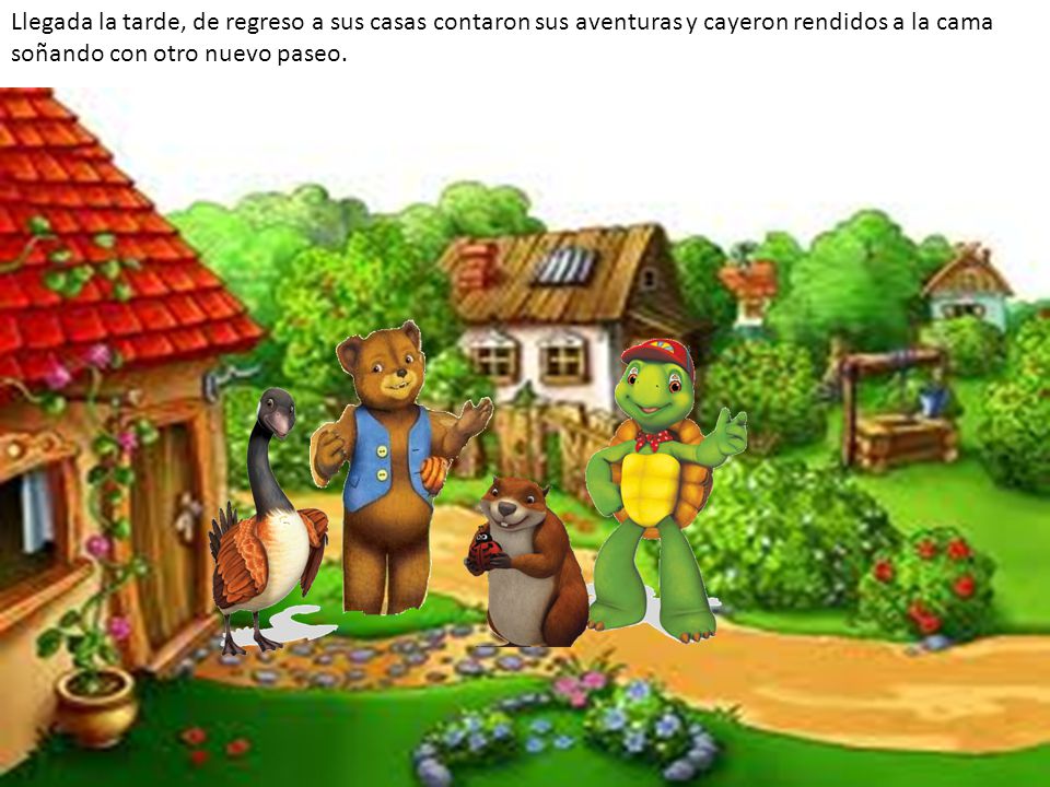Llegada la tarde, de regreso a sus casas contaron sus aventuras y cayeron rendidos a la cama soñando con otro nuevo paseo.
