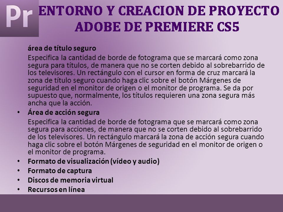 Formato de visualización (vídeo y audio) Formato de captura