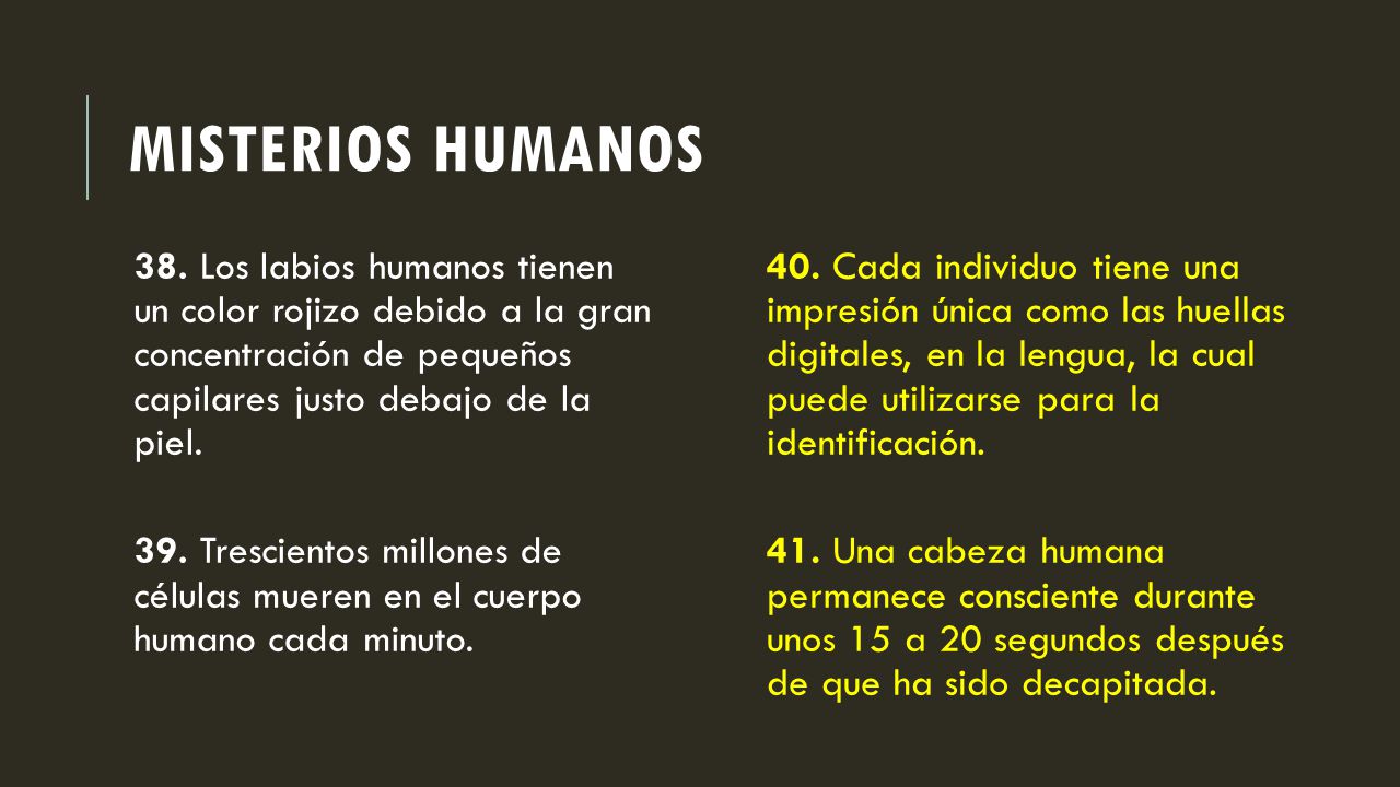 Misterios humanos 38. Los labios humanos tienen un color rojizo debido a la gran concentración de pequeños capilares justo debajo de la piel.
