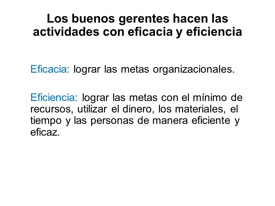Los buenos gerentes hacen las actividades con eficacia y eficiencia