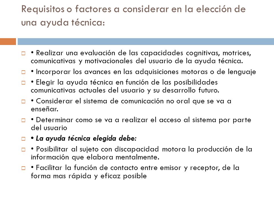 Requisitos o factores a considerar en la elección de una ayuda técnica: