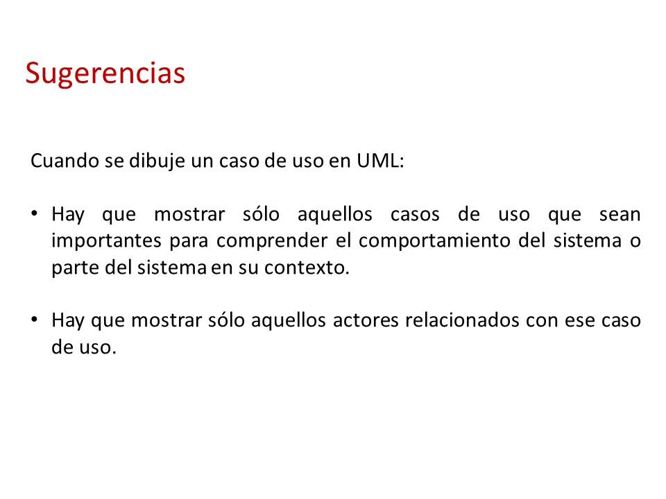 Sugerencias Cuando se dibuje un caso de uso en UML: