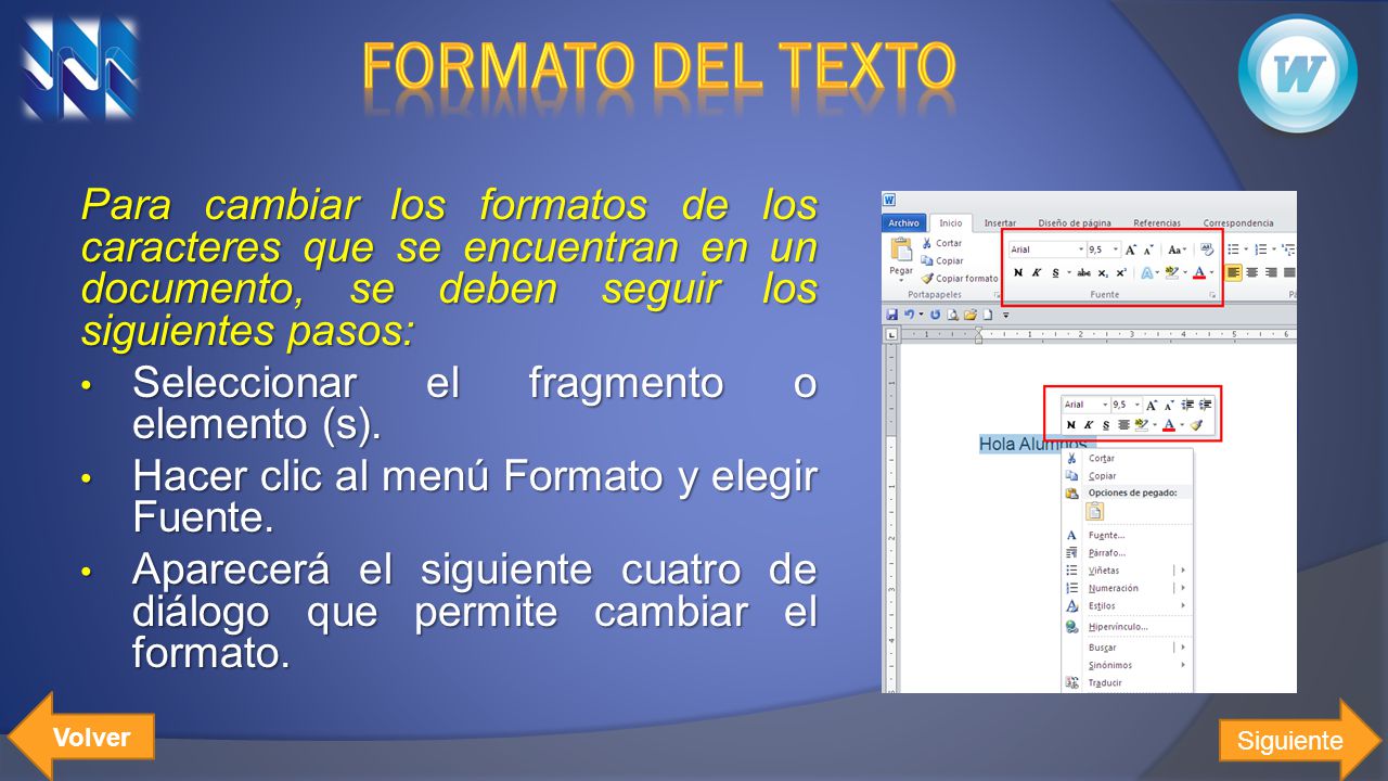 Formato del texto Para cambiar los formatos de los caracteres que se encuentran en un documento, se deben seguir los siguientes pasos: