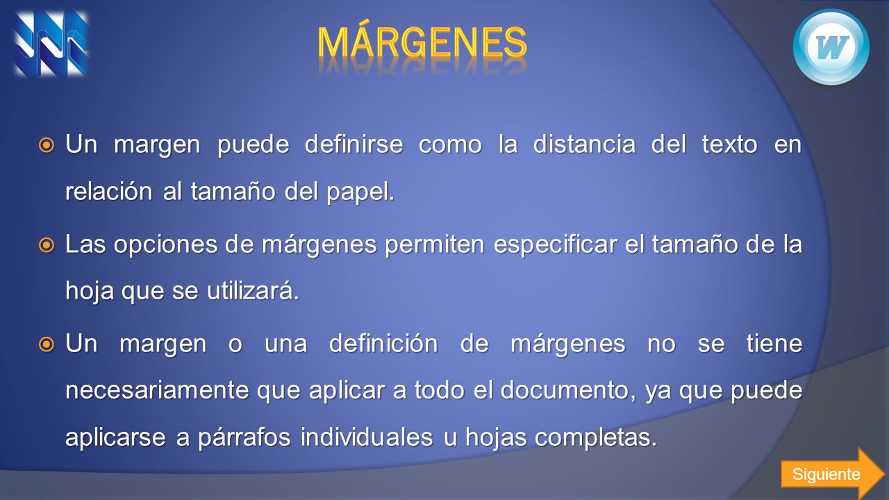 márgenes Un margen puede definirse como la distancia del texto en relación al tamaño del papel.