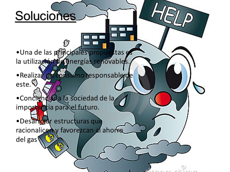 Soluciones Una de las principales propuestas es la utilización de energías renovables. Realizar un consumo responsable de este.