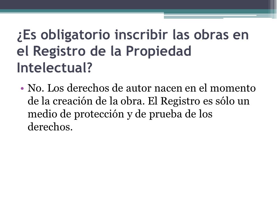 ¿Es obligatorio inscribir las obras en el Registro de la Propiedad Intelectual