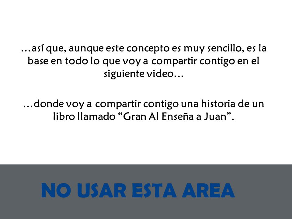 …así que, aunque este concepto es muy sencillo, es la base en todo lo que voy a compartir contigo en el siguiente video…