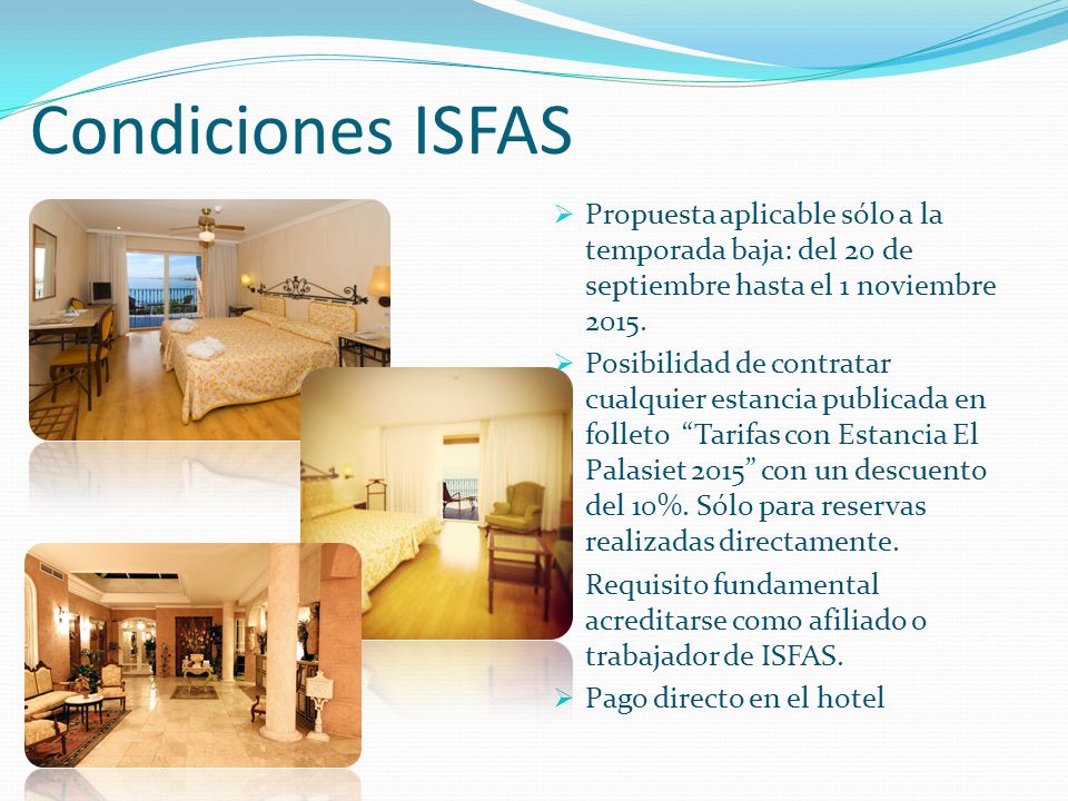 Condiciones ISFAS Propuesta aplicable sólo a la temporada baja: del 20 de septiembre hasta el 1 noviembre
