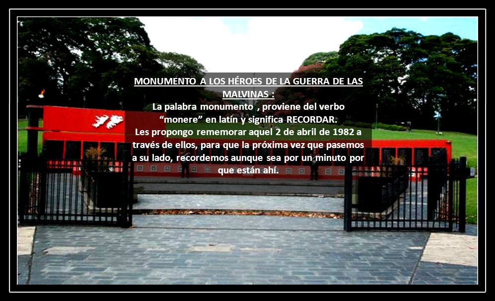 MONUMENTO A LOS HÉROES DE LA GUERRA DE LAS MALVINAS :