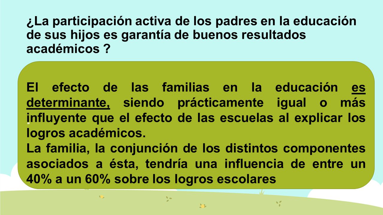 ¿La participación activa de los padres en la educación de sus hijos es garantía de buenos resultados académicos