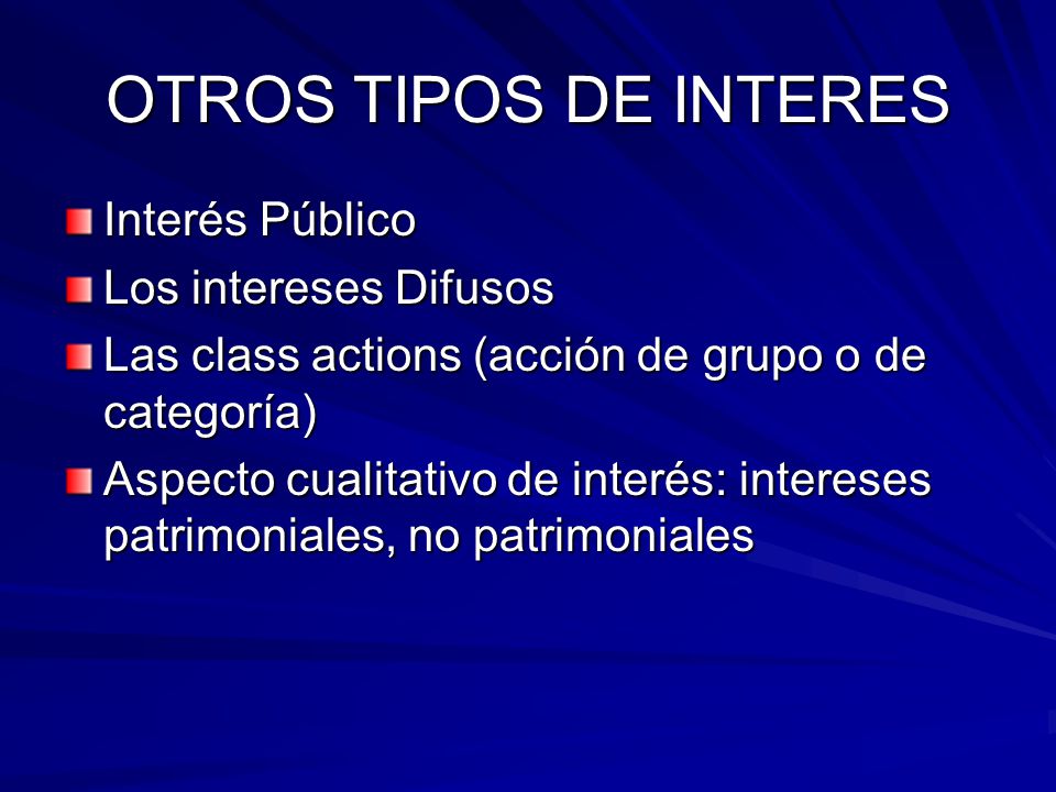 OTROS TIPOS DE INTERES Interés Público Los intereses Difusos