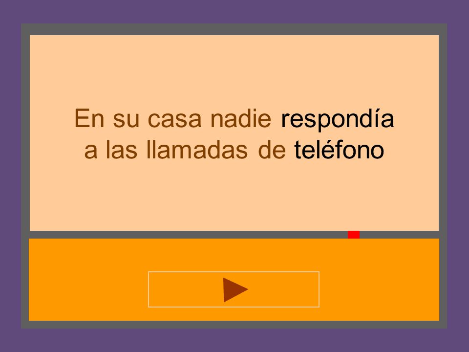 En su casa nadie respondía a las llamadas de teléfono