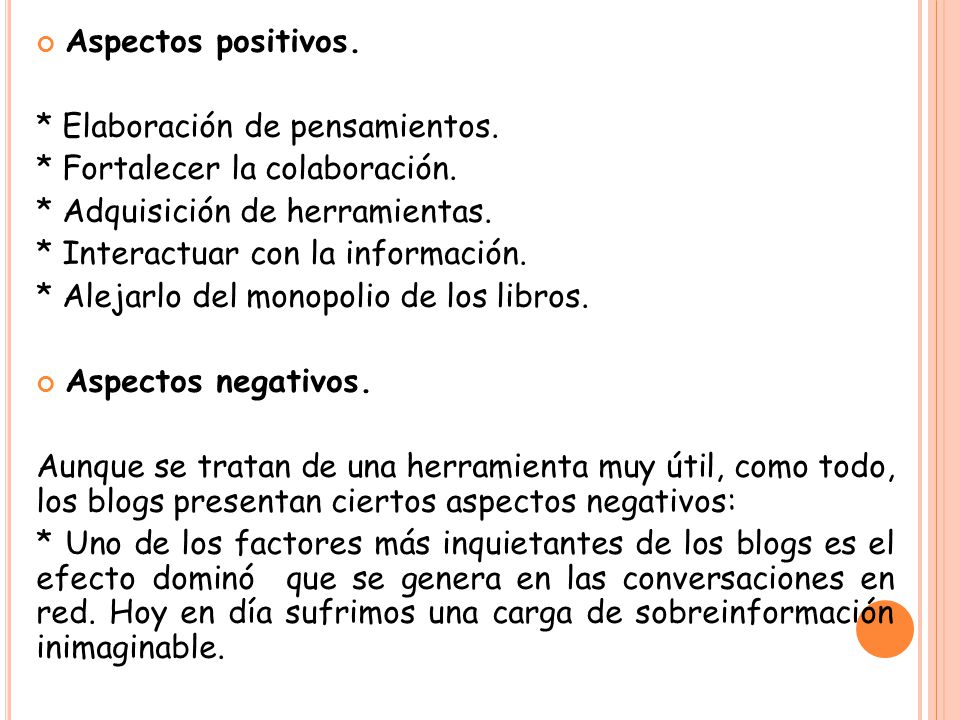 Aspectos positivos. * Elaboración de pensamientos. * Fortalecer la colaboración. * Adquisición de herramientas.
